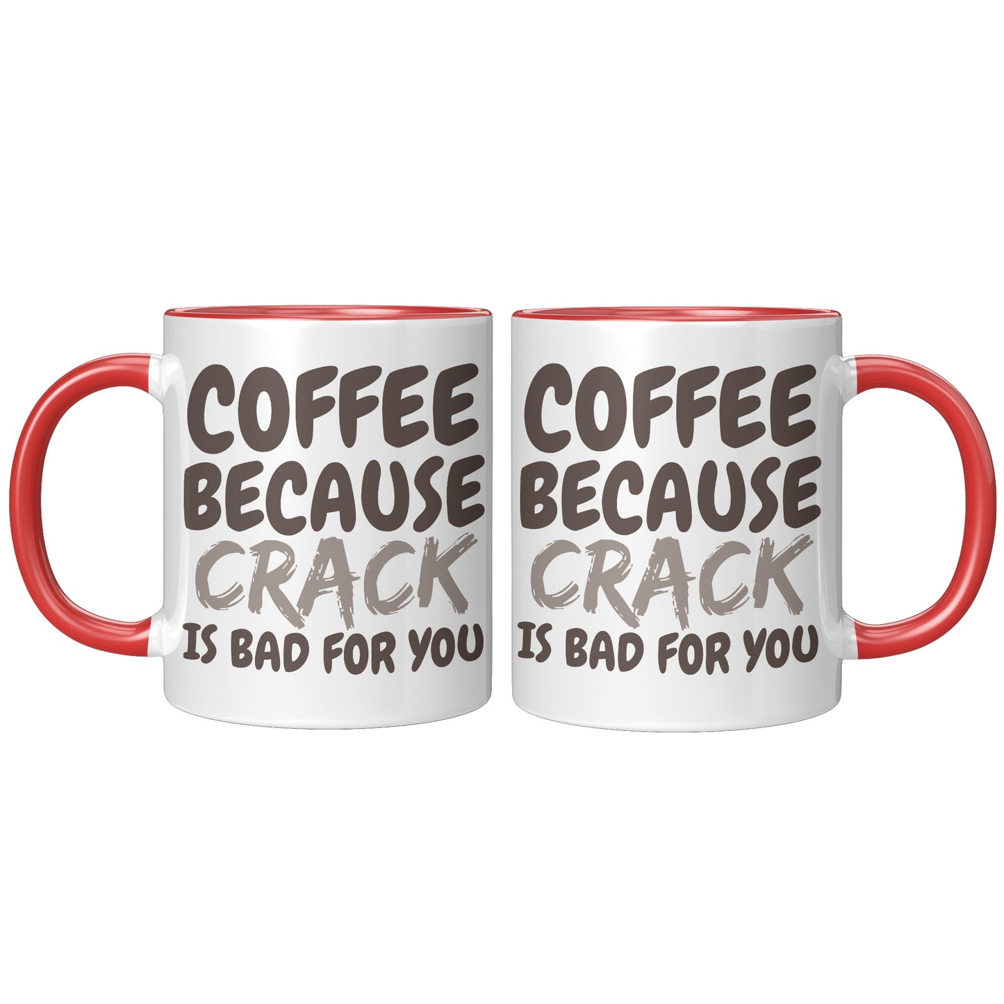 Coffee, because Crack is Bad for you 11oz and 15oz Coffee Mugs