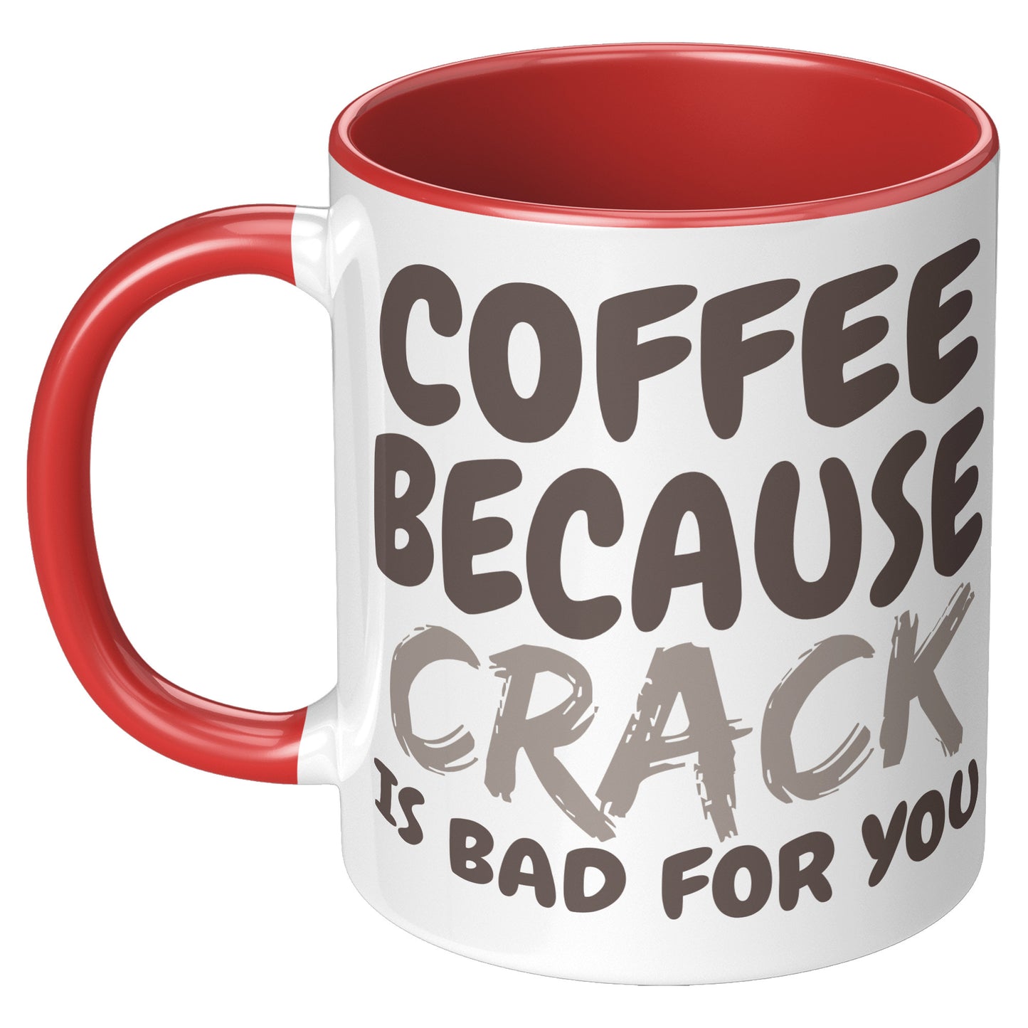 Coffee, because Crack is Bad for you 11oz and 15oz Coffee Mugs