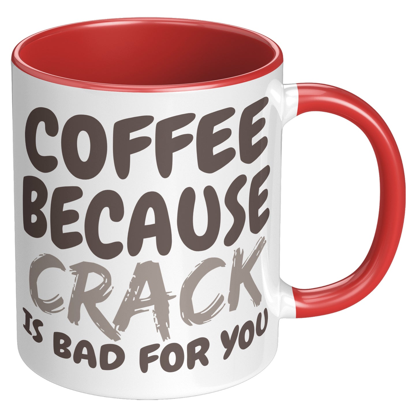 Coffee, because Crack is Bad for you 11oz and 15oz Coffee Mugs
