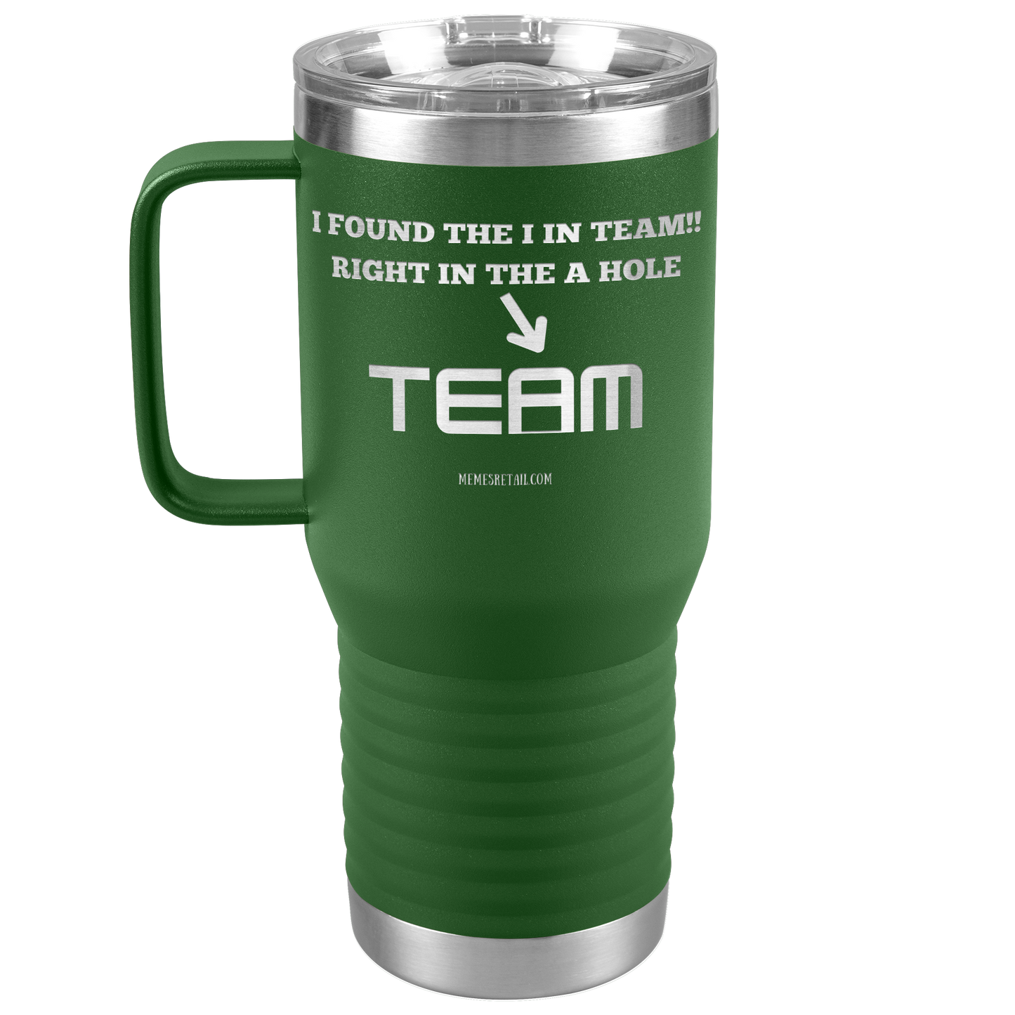 I Found the 'I' in Team, It's right in the 'A' Hole! Tumblers