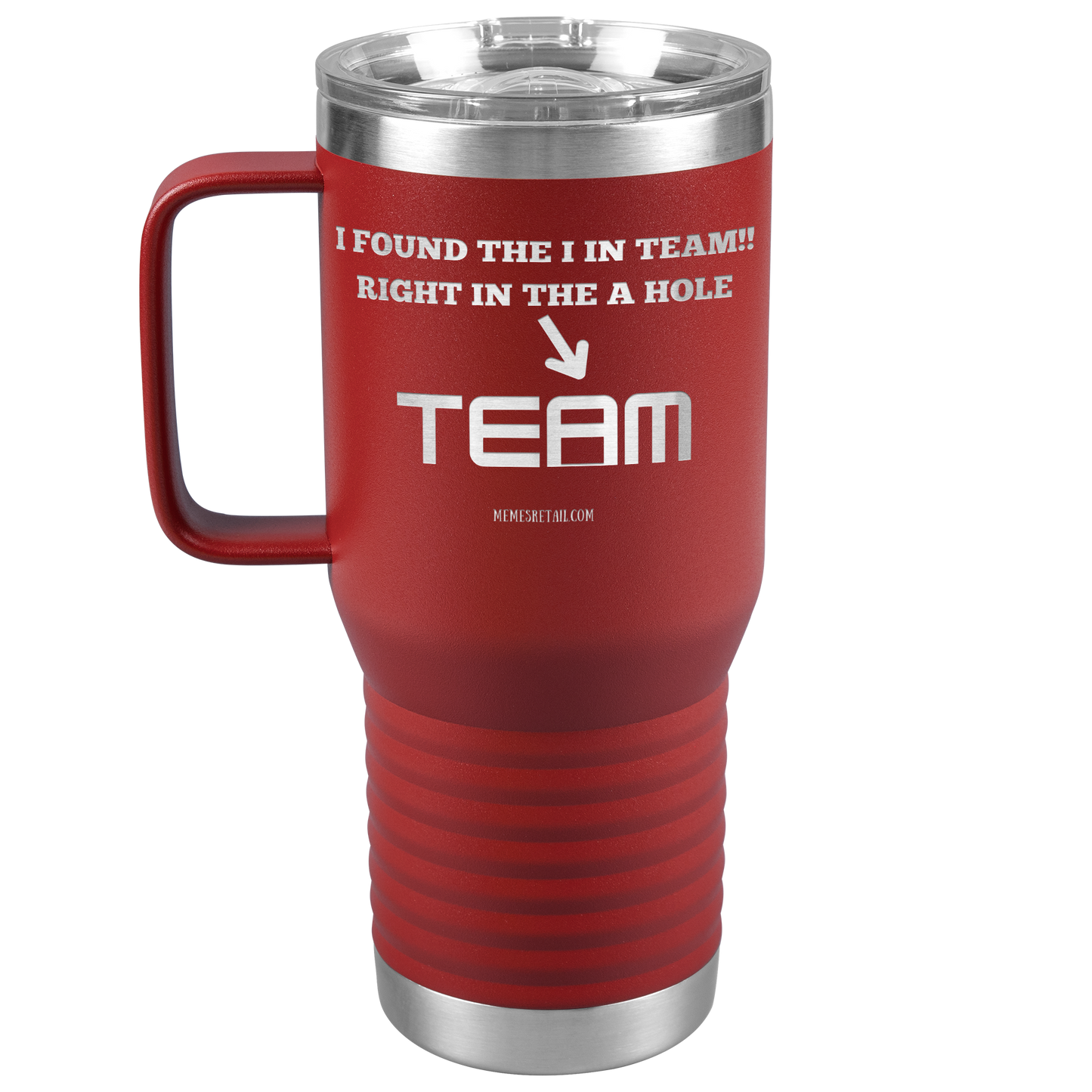 I Found the 'I' in Team, It's right in the 'A' Hole! Tumblers