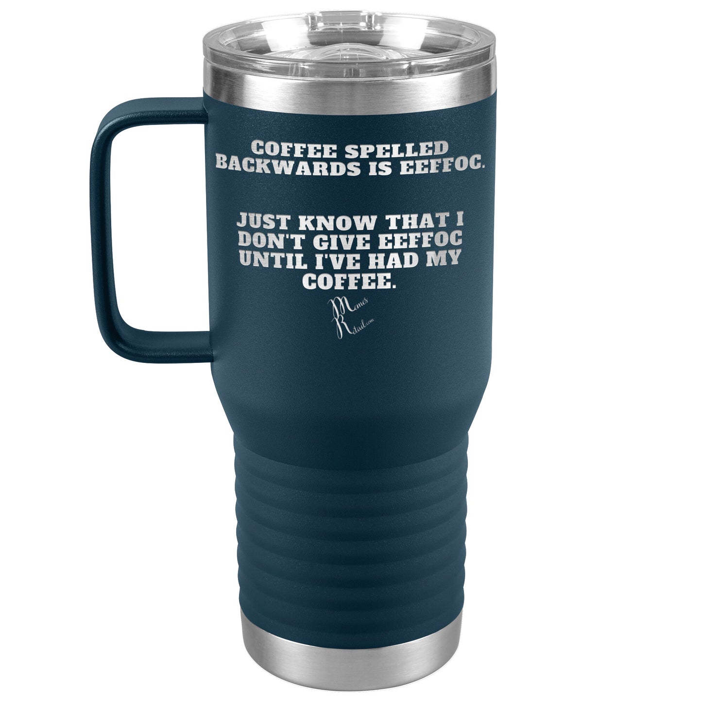 Coffee spelled backwards is eeffoc Tumblers, 20oz Travel Tumbler / Navy - MemesRetail.com