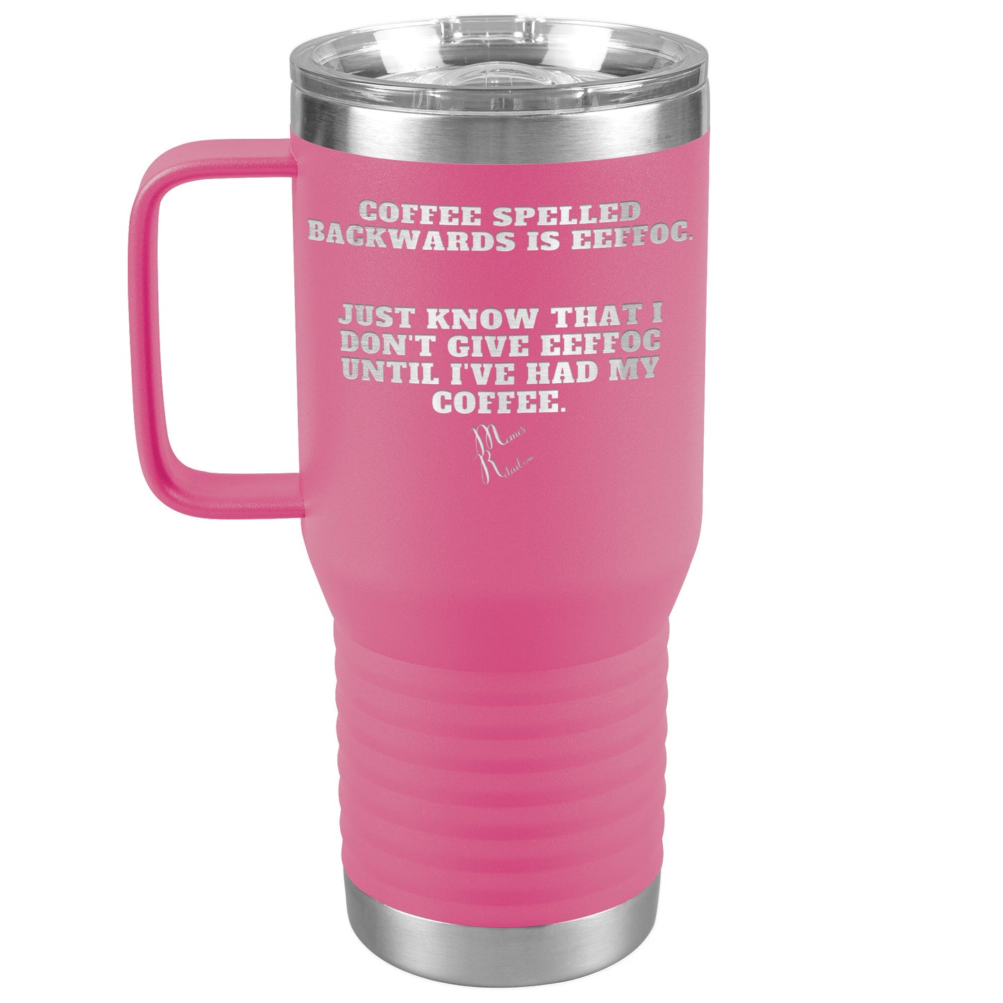Coffee spelled backwards is eeffoc Tumblers, 20oz Travel Tumbler / Pink - MemesRetail.com