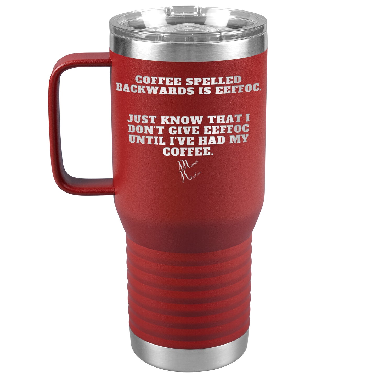 Coffee spelled backwards is eeffoc Tumblers, 20oz Travel Tumbler / Red - MemesRetail.com