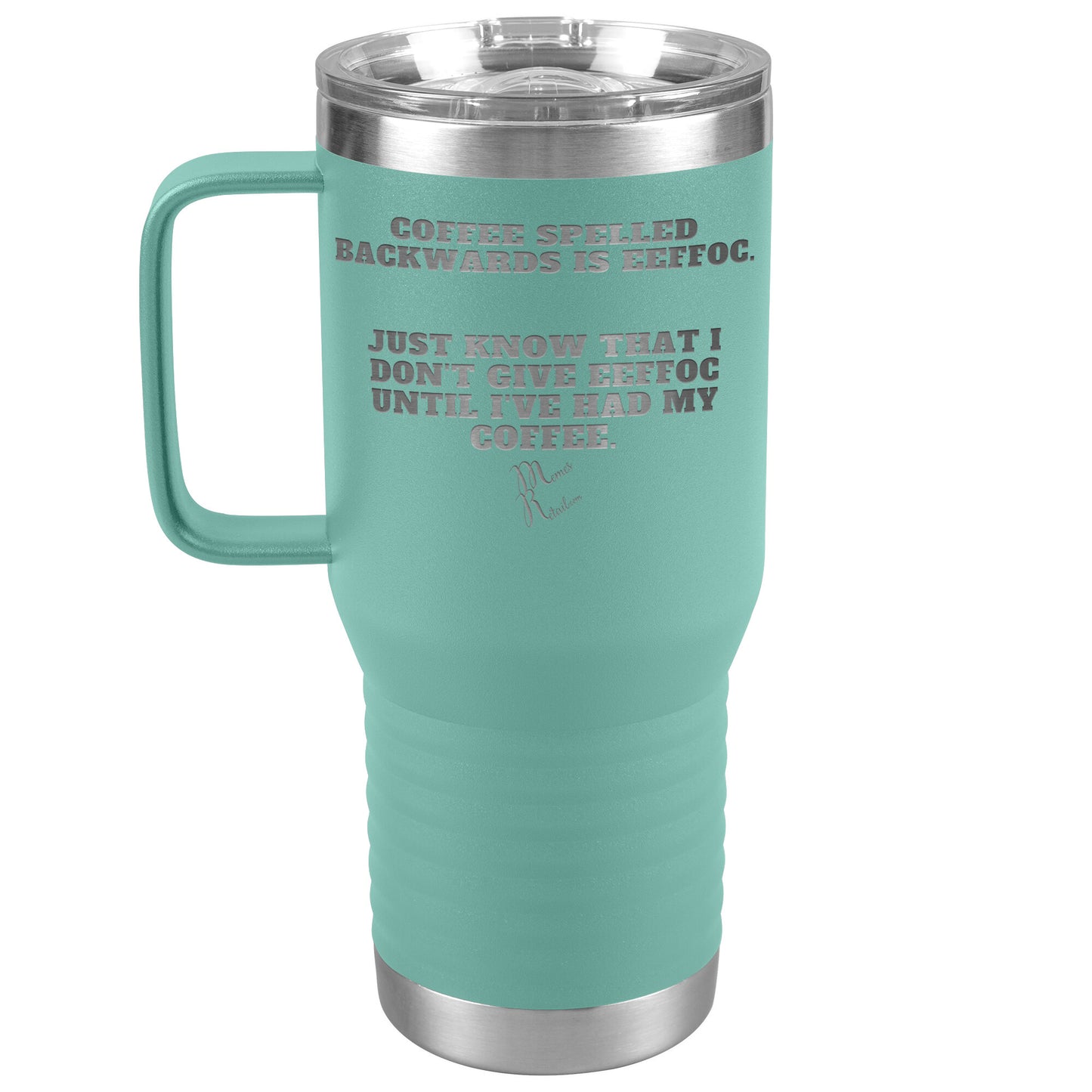 Coffee spelled backwards is eeffoc Tumblers, 20oz Travel Tumbler / Teal - MemesRetail.com