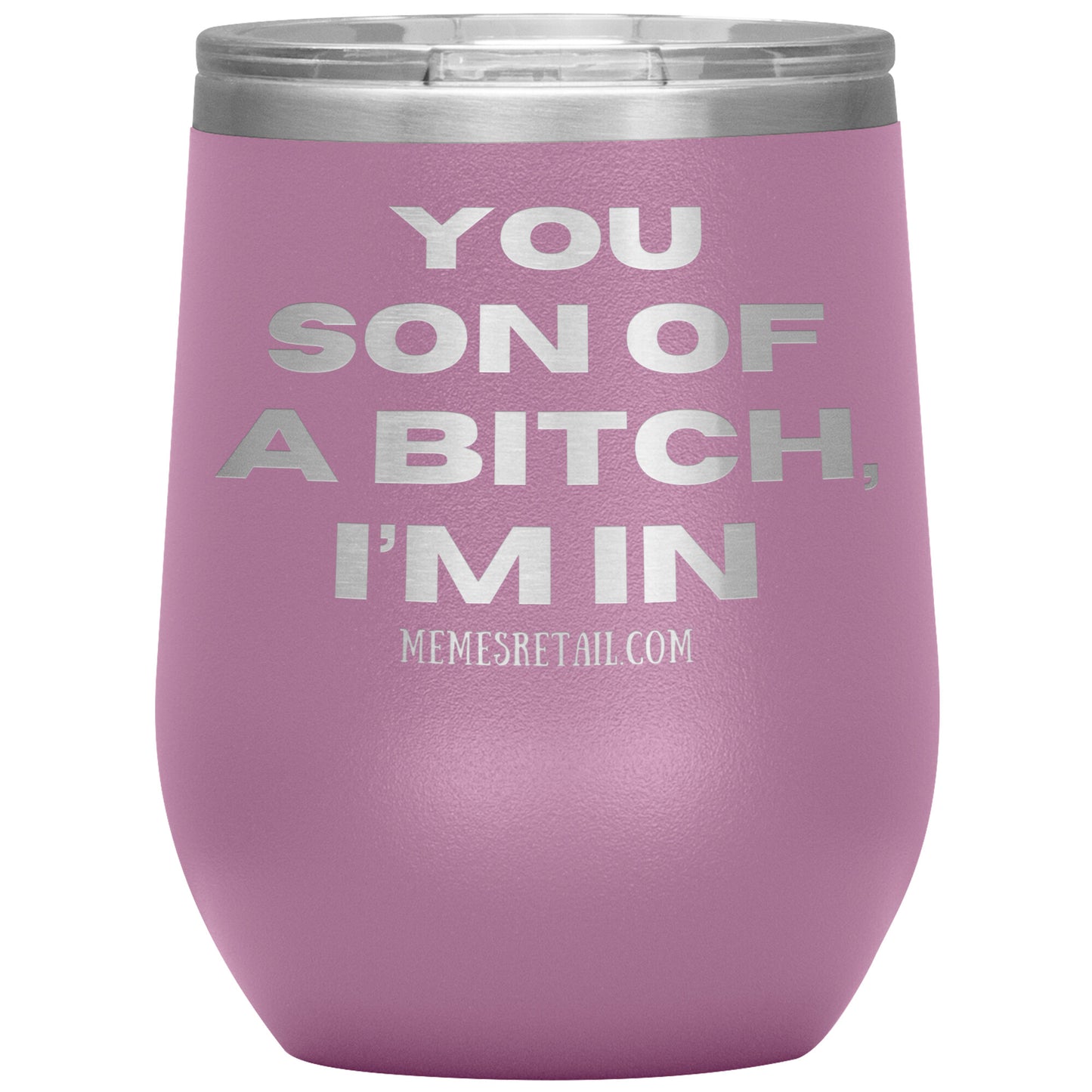 You son of a bitch, I’m in Tumblers, 12oz Wine Insulated Tumbler / Light Purple - MemesRetail.com