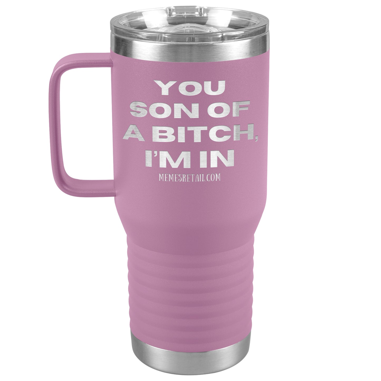 You son of a bitch, I’m in Tumblers, 20oz Travel Tumbler / Light Purple - MemesRetail.com