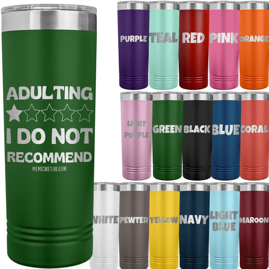 Adulting, 1 Star, I do not Recommend 22oz Skinny Tumblers, - MemesRetail.com