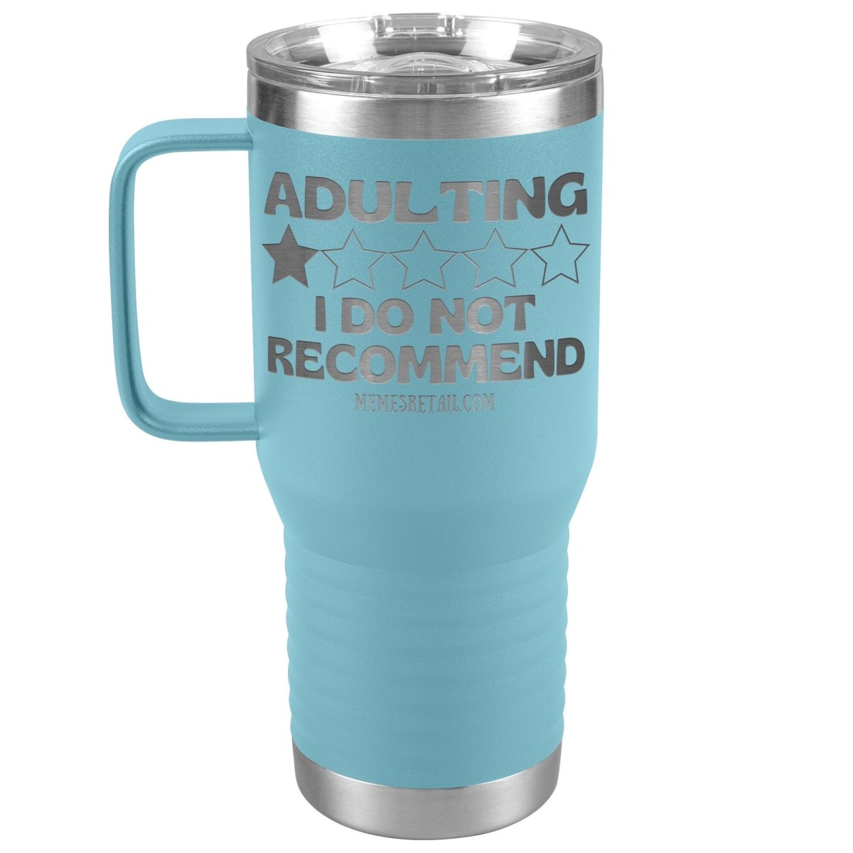Adulting, I Do Not Recommend 12oz, 20oz, & 30oz Tumblers, 20oz Travel Tumbler / Light Blue - MemesRetail.com