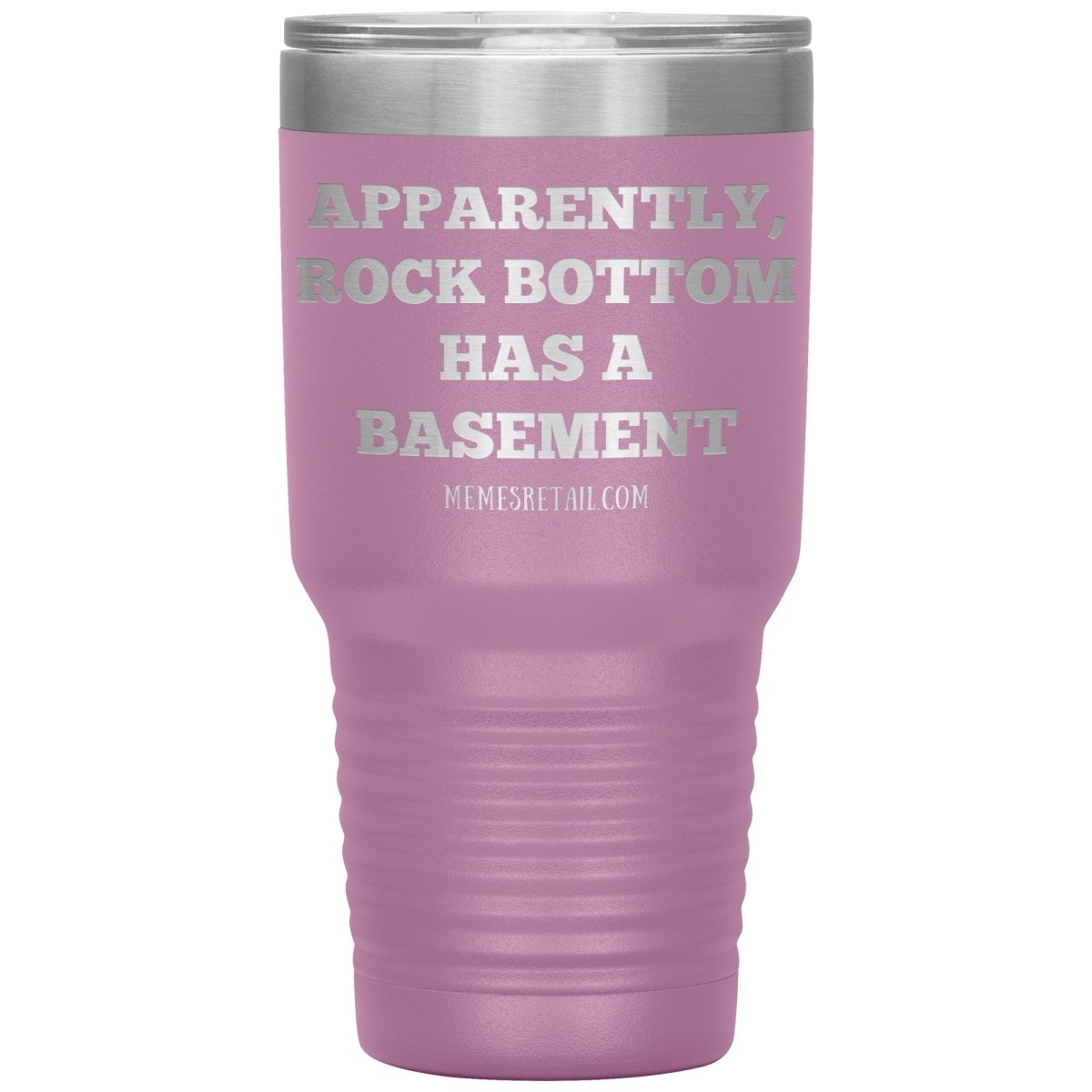 Apparently, Rock Bottom has a Basement Tumblers, 30oz Tumbler / Light Purple - MemesRetail.com