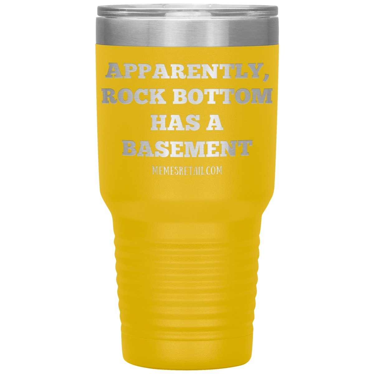 Apparently, Rock Bottom has a Basement Tumblers, 30oz Tumbler / Yellow - MemesRetail.com