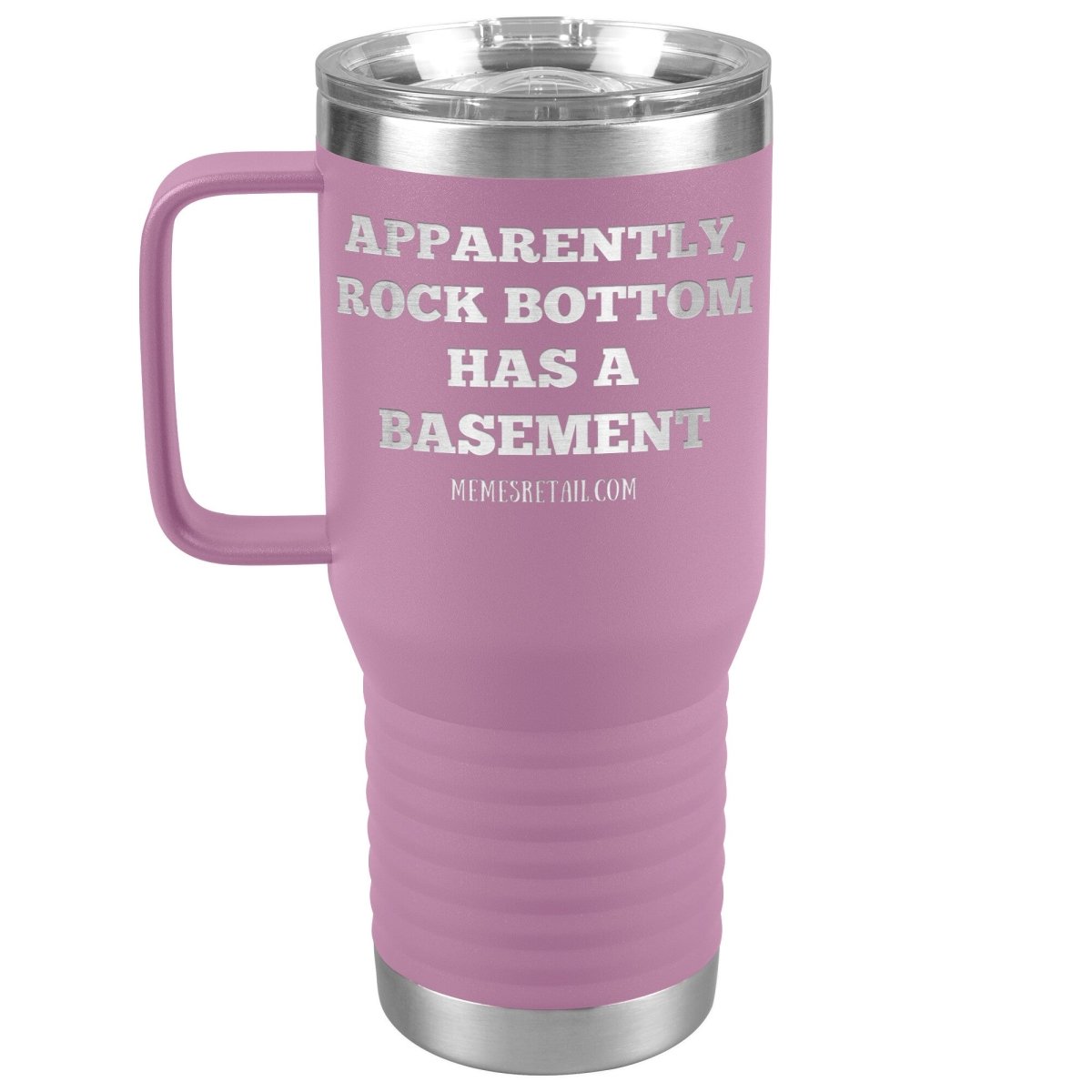 Apparently, Rock Bottom has a Basement Tumblers, 20oz Travel Tumbler / Light Purple - MemesRetail.com