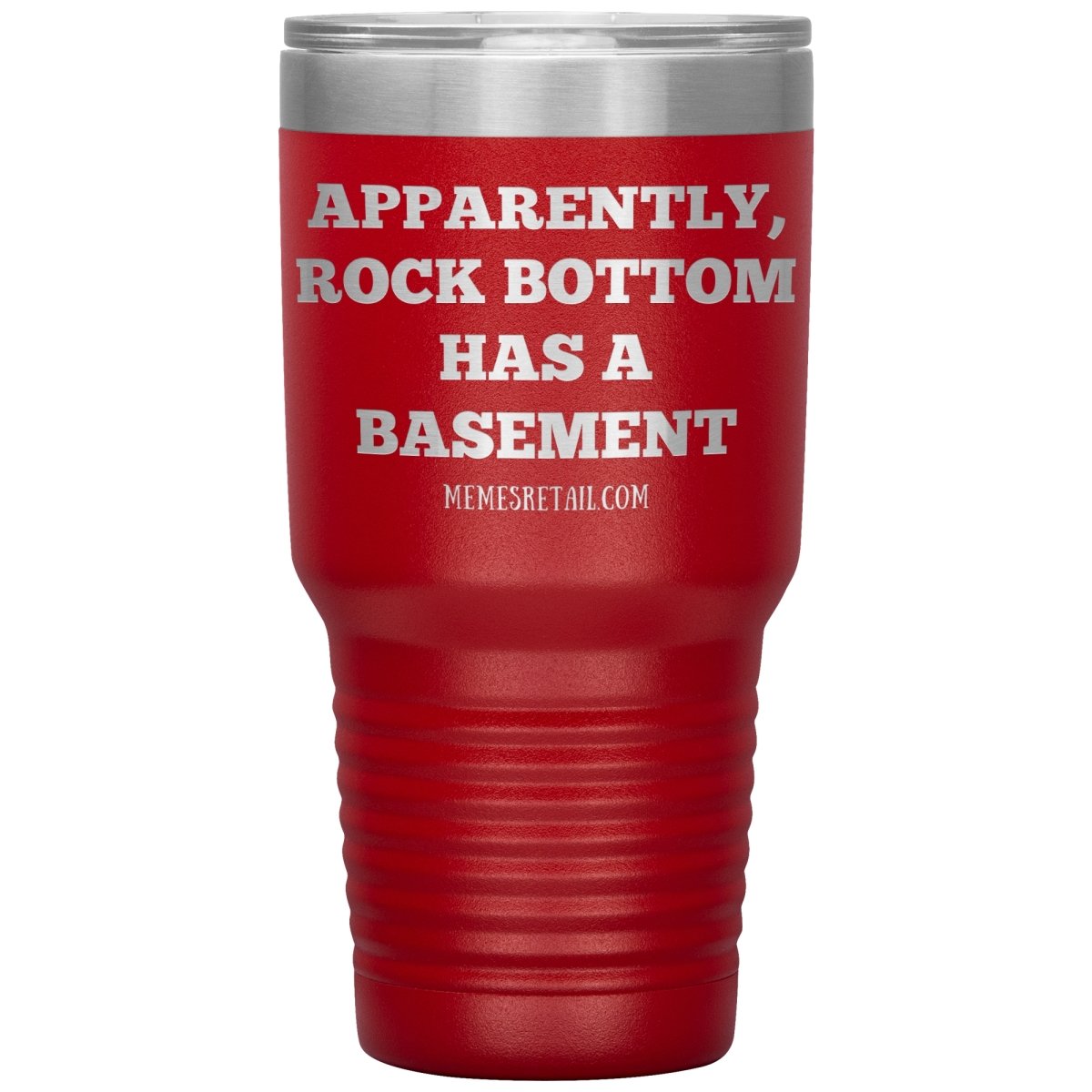 Apparently, Rock Bottom has a Basement Tumblers, 30oz Tumbler / Red - MemesRetail.com