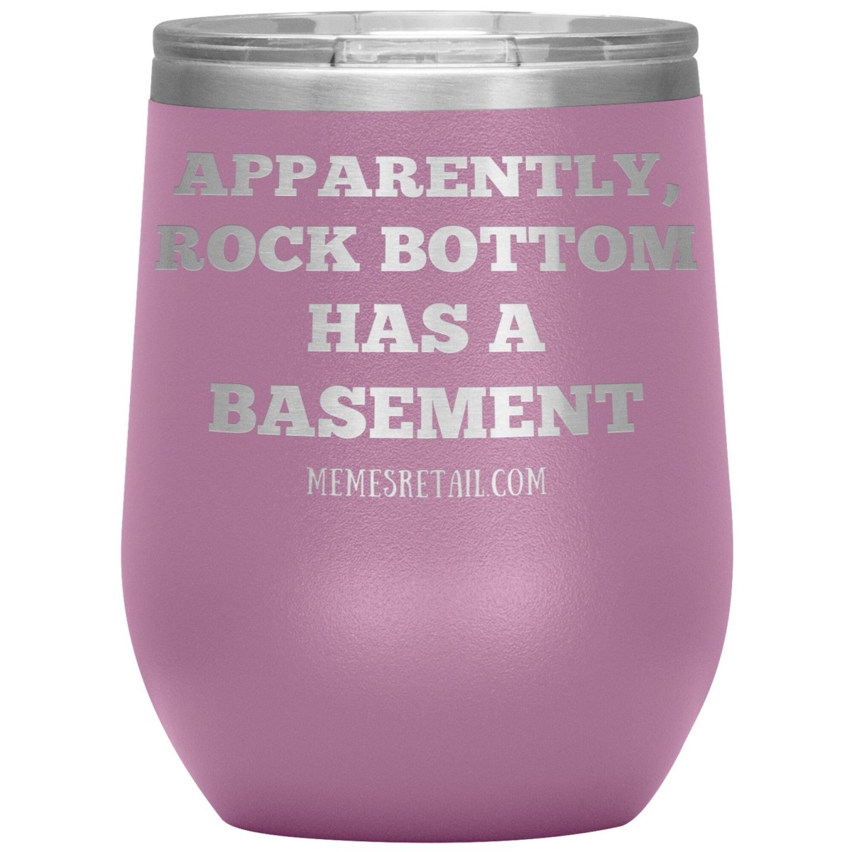 Apparently, Rock Bottom has a Basement Tumblers, 12oz Wine Insulated Tumbler / Light Purple - MemesRetail.com