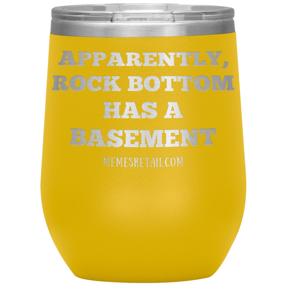 Apparently, Rock Bottom has a Basement Tumblers, 12oz Wine Insulated Tumbler / Yellow - MemesRetail.com