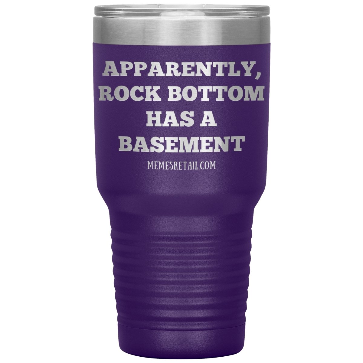 Apparently, Rock Bottom has a Basement Tumblers, 30oz Tumbler / Purple - MemesRetail.com
