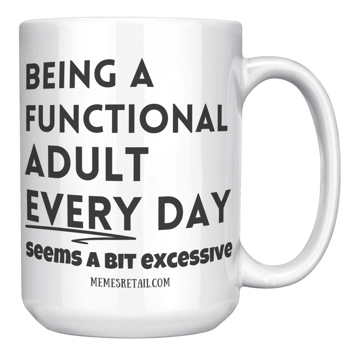 Being a functional adult 11oz & 15oz mugs - Memes Retail