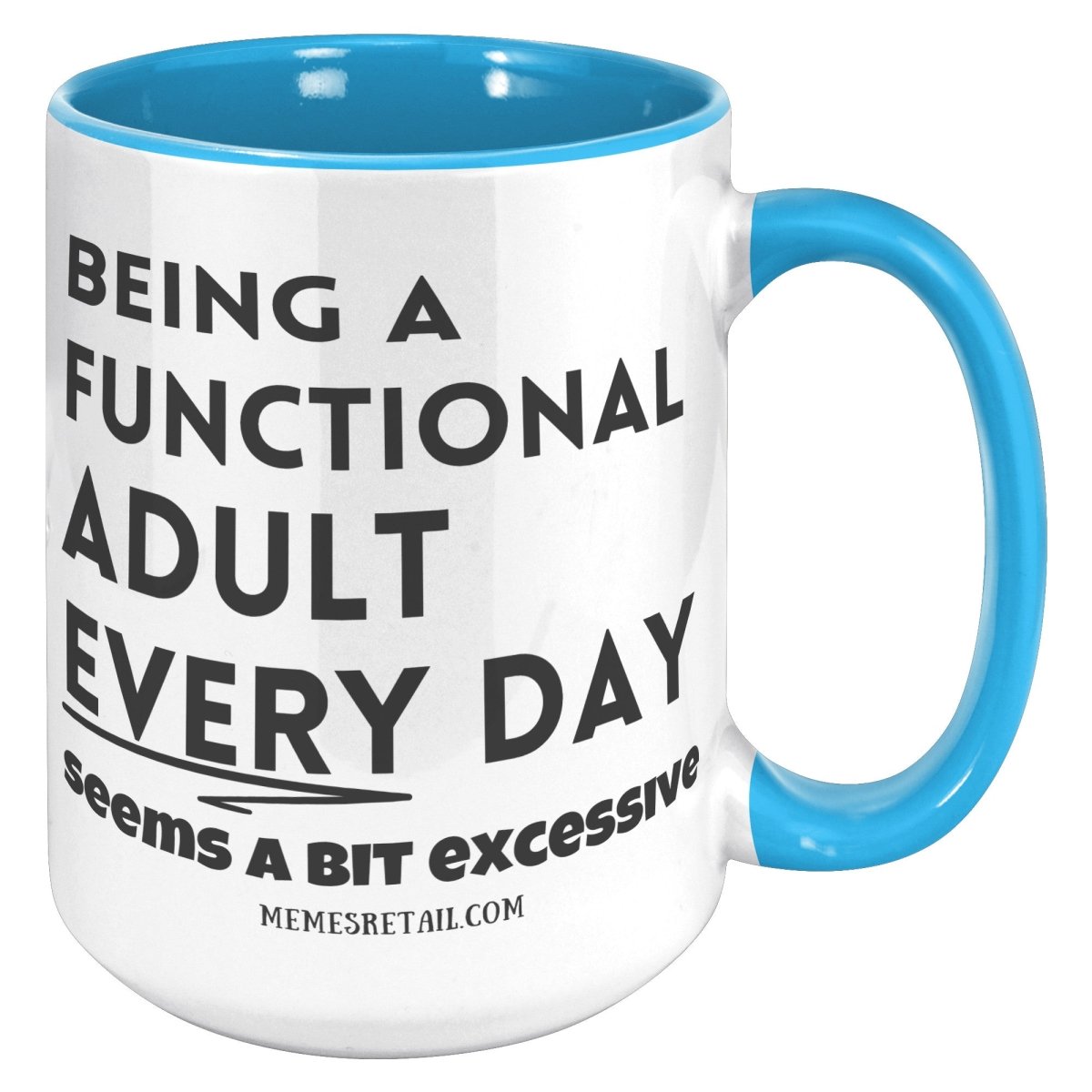 Being a functional adult 11oz & 15oz mugs - Memes Retail
