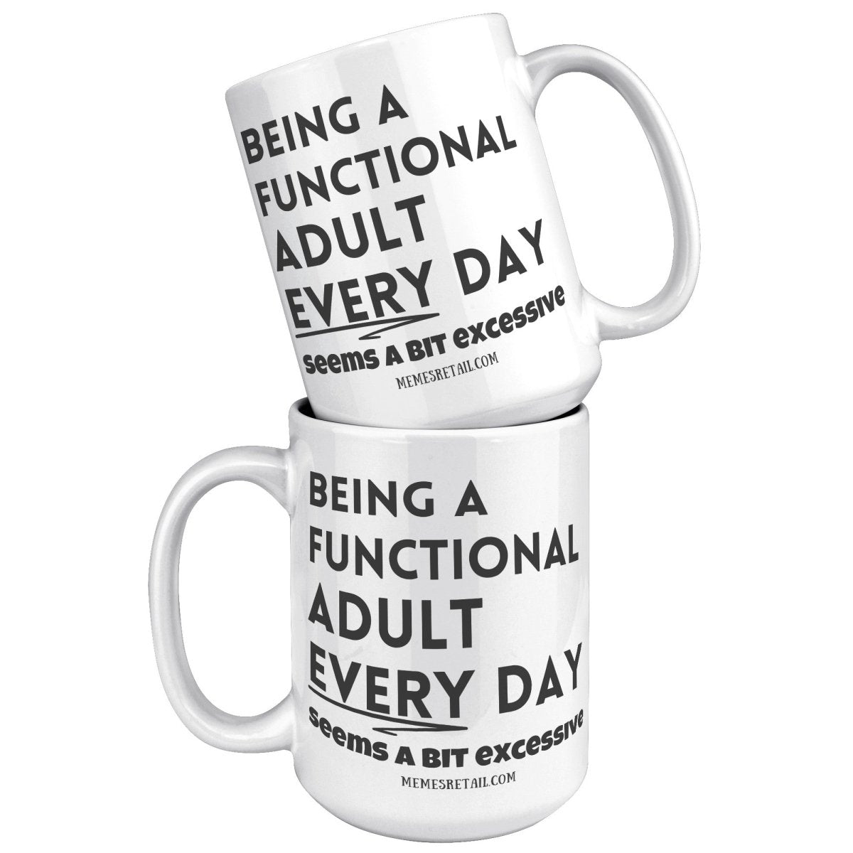 Being a functional adult 11oz & 15oz mugs - Memes Retail