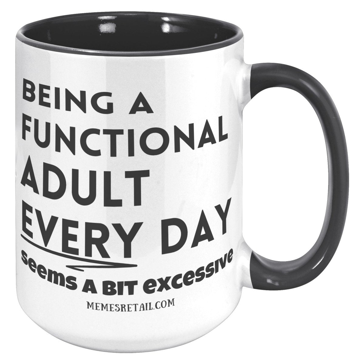 Being a functional adult 11oz & 15oz mugs - Memes Retail