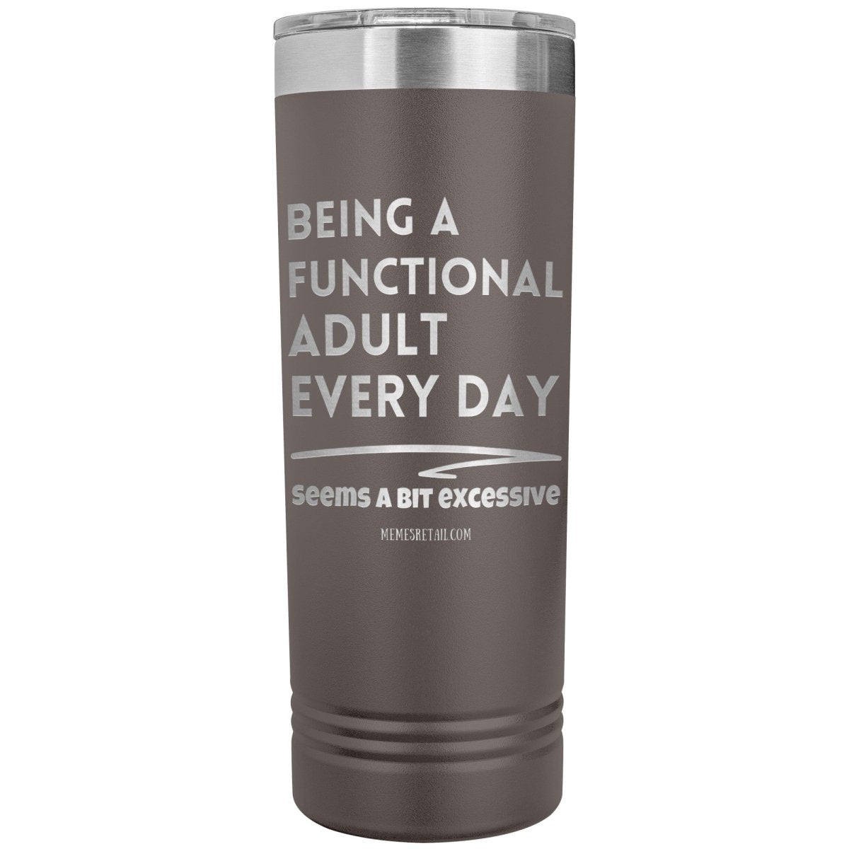 Being a Functional Adult Seems a bit excessive - Memes Retail