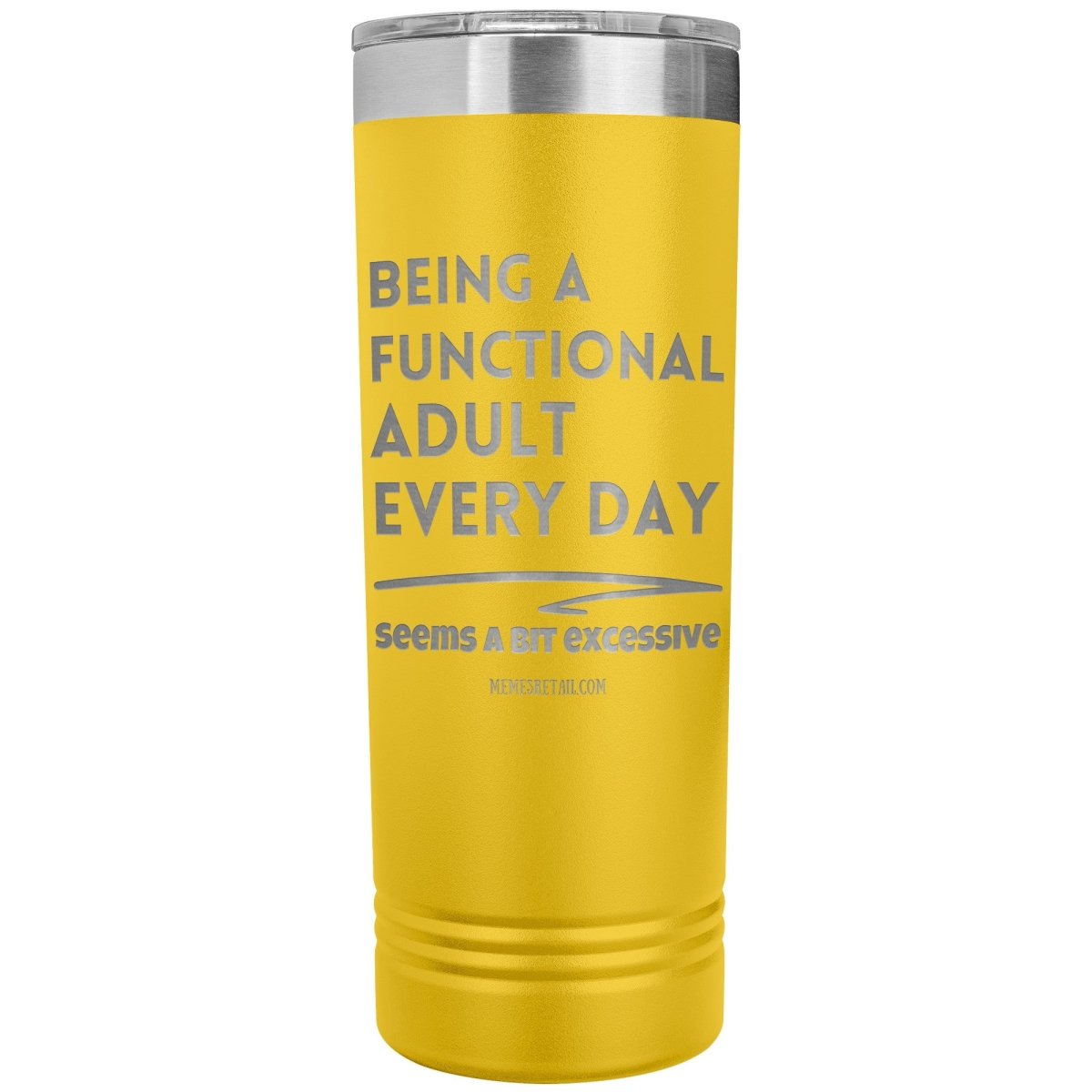 Being a Functional Adult Seems a bit excessive - Memes Retail