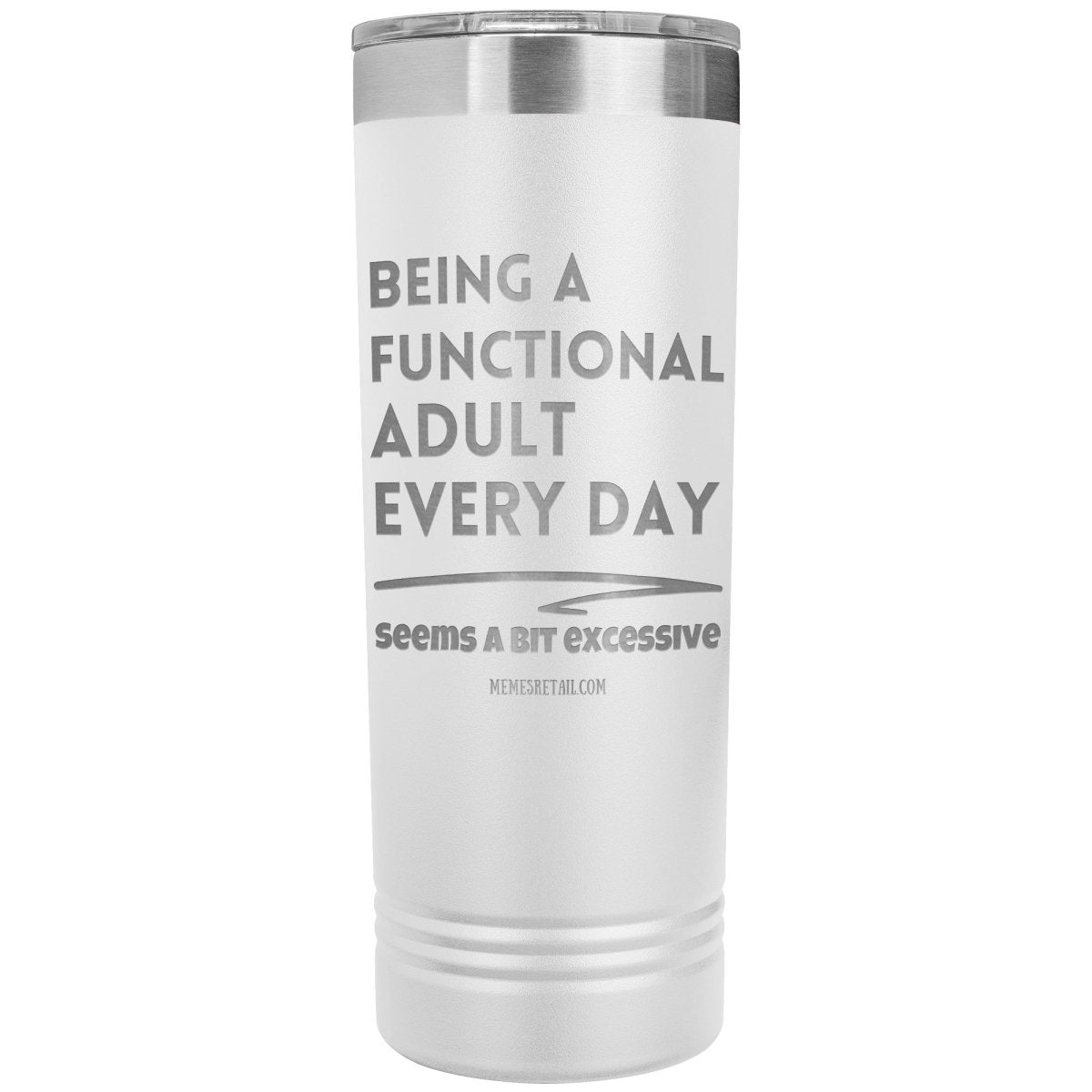 Being a Functional Adult Seems a bit excessive - Memes Retail