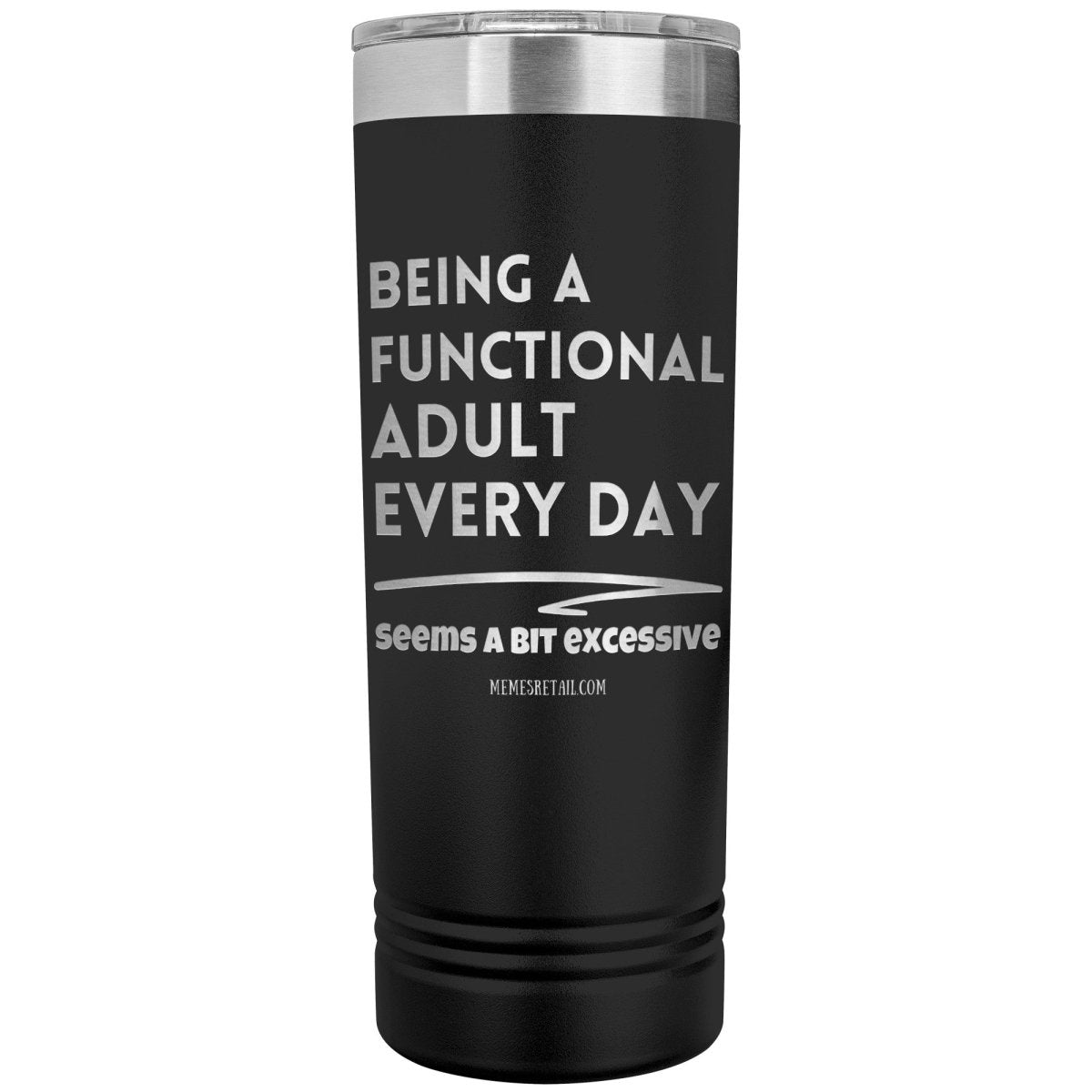 Being a Functional Adult Seems a bit excessive - Memes Retail