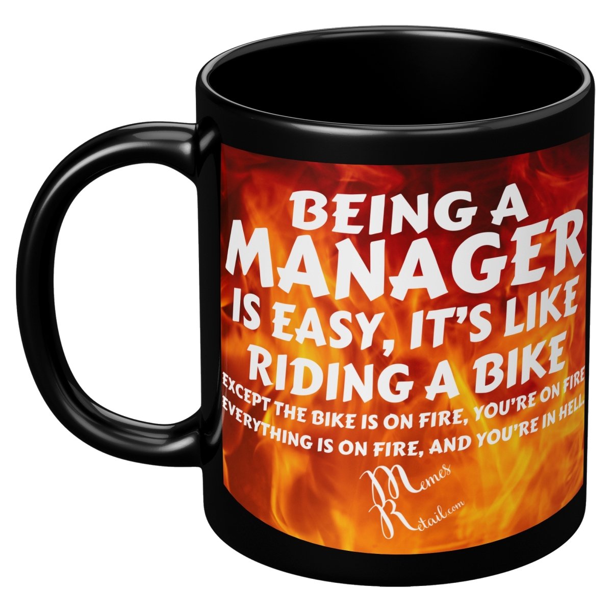 Being A Manager is Easy 11oz, 15oz White, Black Mugs, 11oz Black / Default / Fire Background - MemesRetail.com