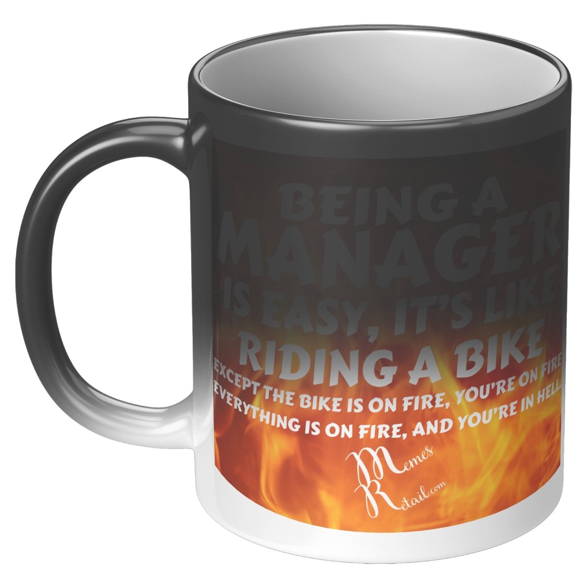 Being A Manager is Easy 11oz, 15oz White, Black Mugs, 11oz Magic Mug / Default / Fire Background - MemesRetail.com