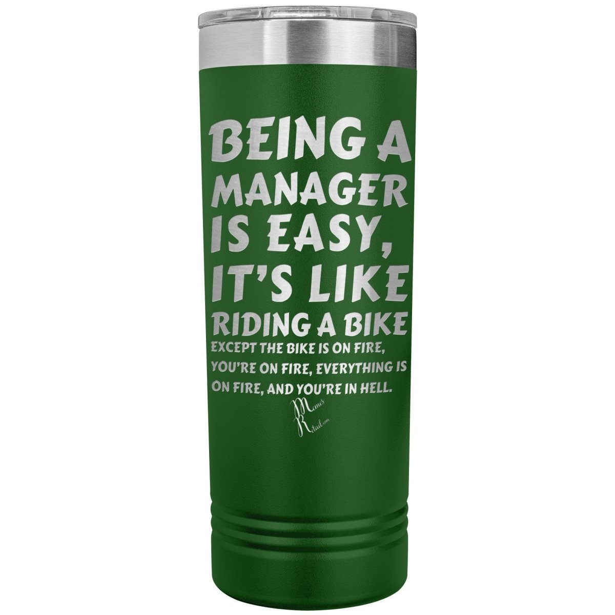 Being a manager is easy, it's like riding a bike... Skinny Tumblers - Memes Retail