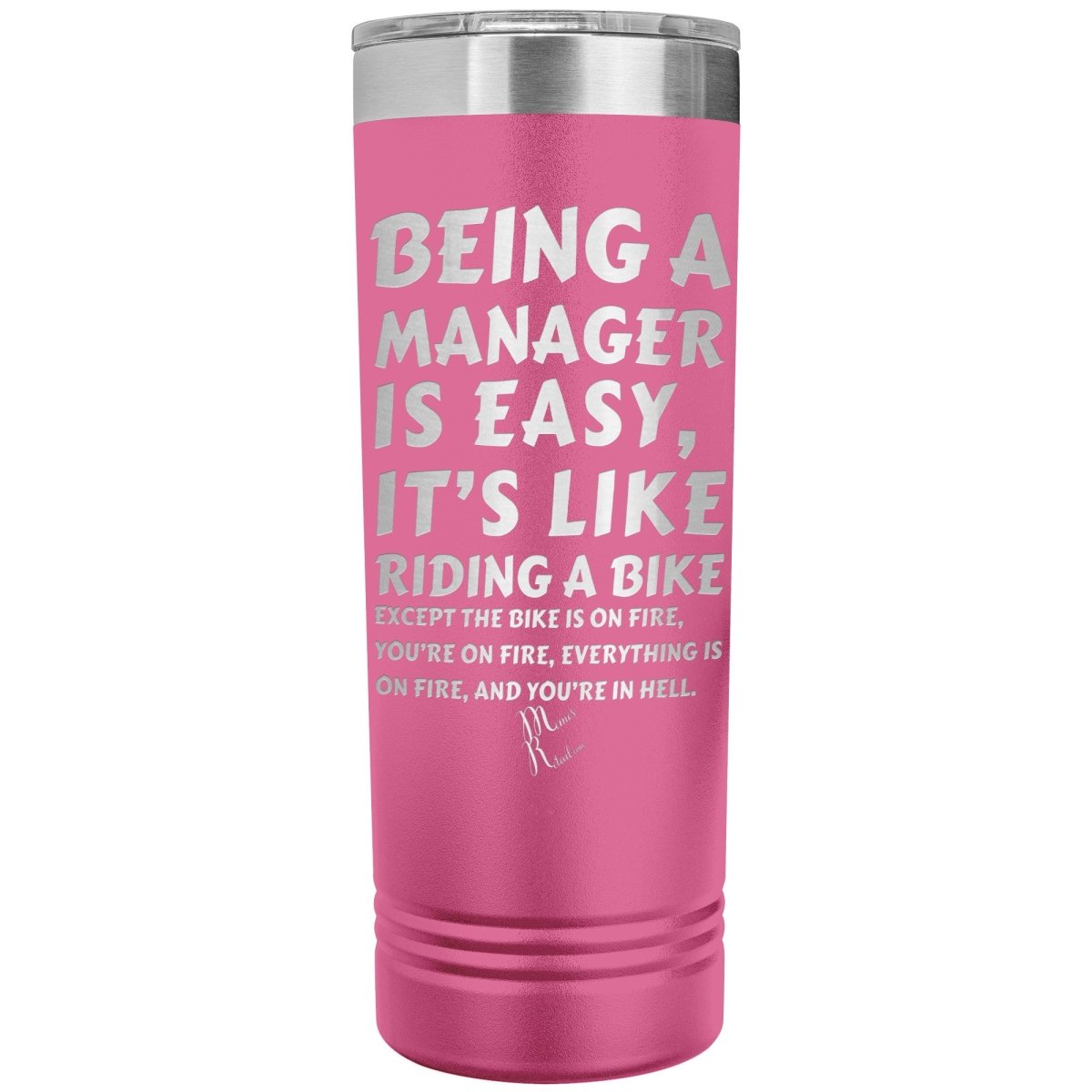 Being a manager is easy, it's like riding a bike... Skinny Tumblers - Memes Retail