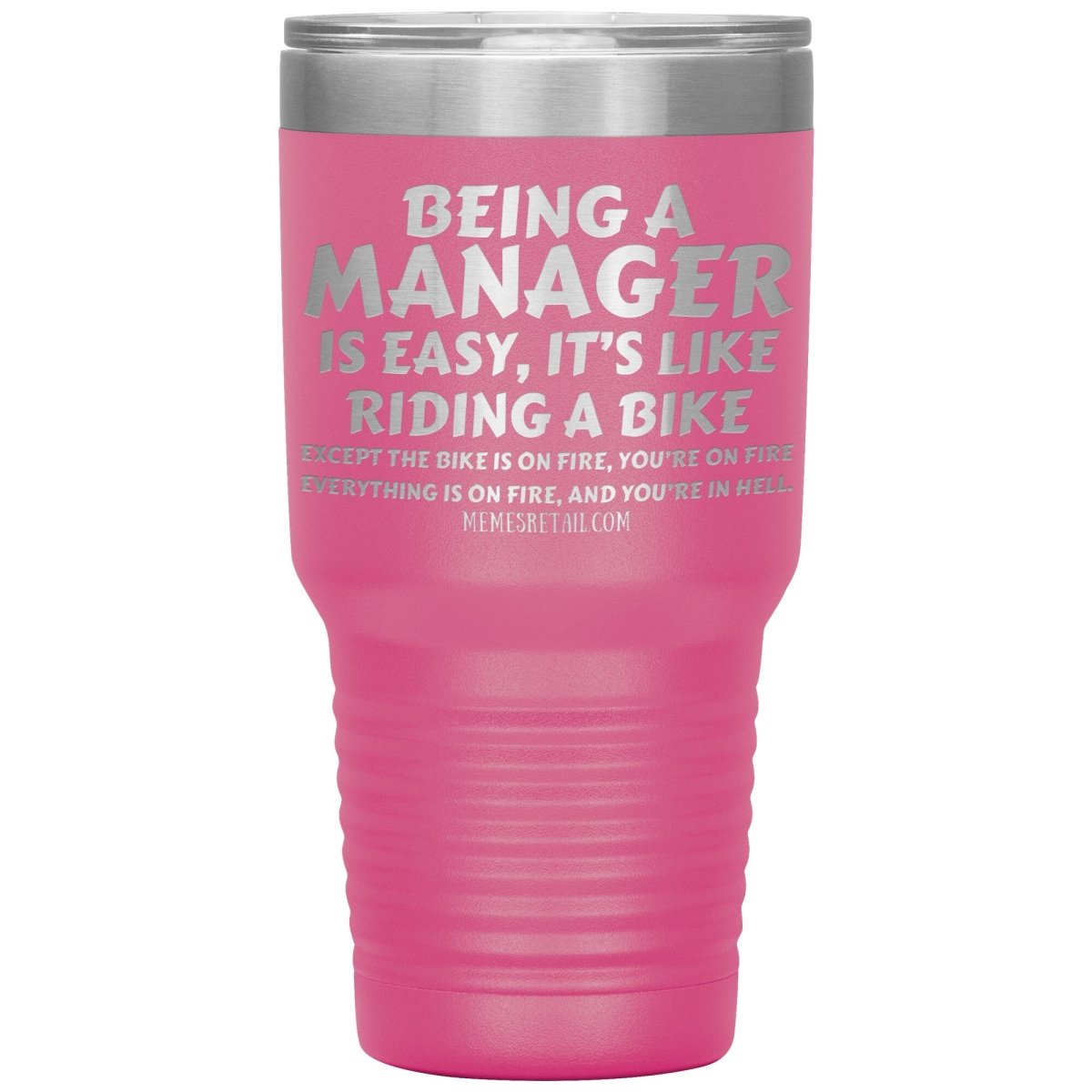 Being a manager is easy Tumblers, 30oz Insulated Tumbler / Pink - MemesRetail.com