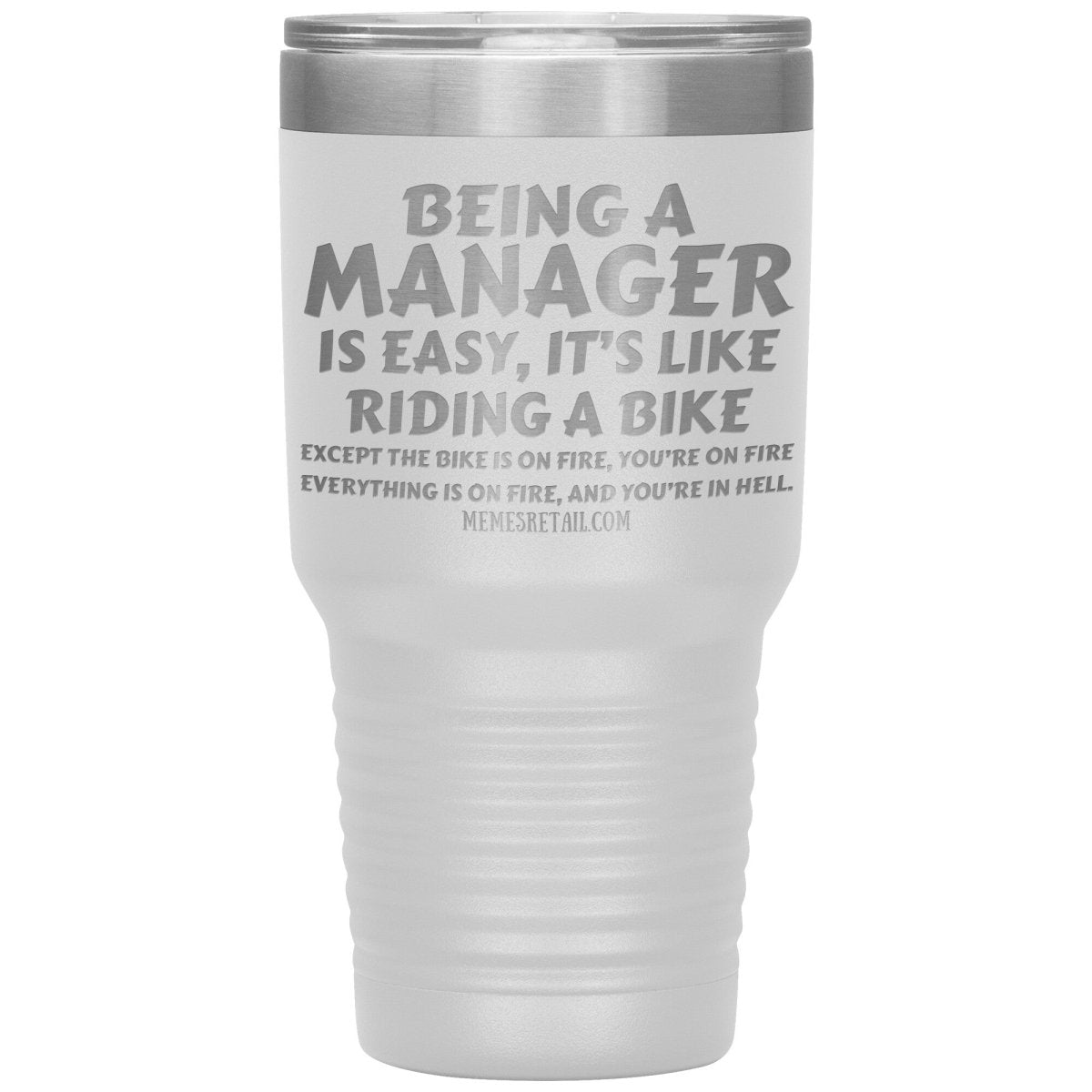 Being a manager is easy Tumblers, 30oz Insulated Tumbler / White - MemesRetail.com