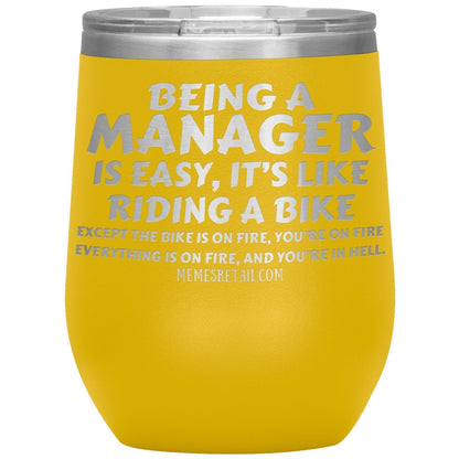 Being a manager is easy Tumblers, 12oz Wine Insulated Tumbler / Yellow - MemesRetail.com