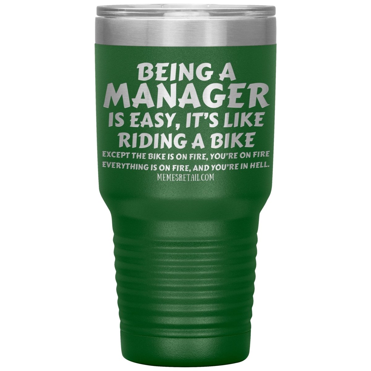 Being a manager is easy Tumblers, 30oz Insulated Tumbler / Green - MemesRetail.com