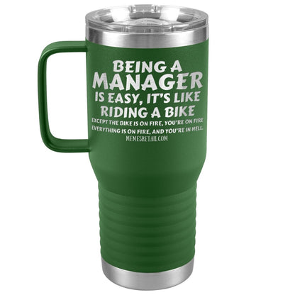 Being a manager is easy Tumblers, 20oz Travel Tumbler / Green - MemesRetail.com