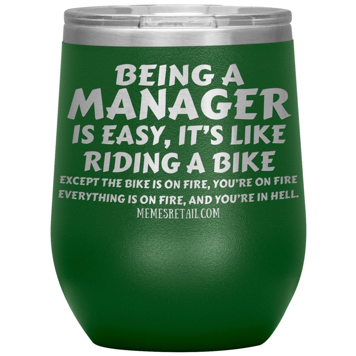 Being a manager is easy Tumblers, 12oz Wine Insulated Tumbler / Green - MemesRetail.com