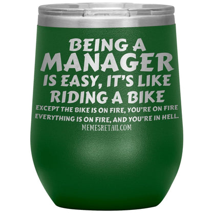 Being a manager is easy Tumblers, 12oz Wine Insulated Tumbler / Green - MemesRetail.com