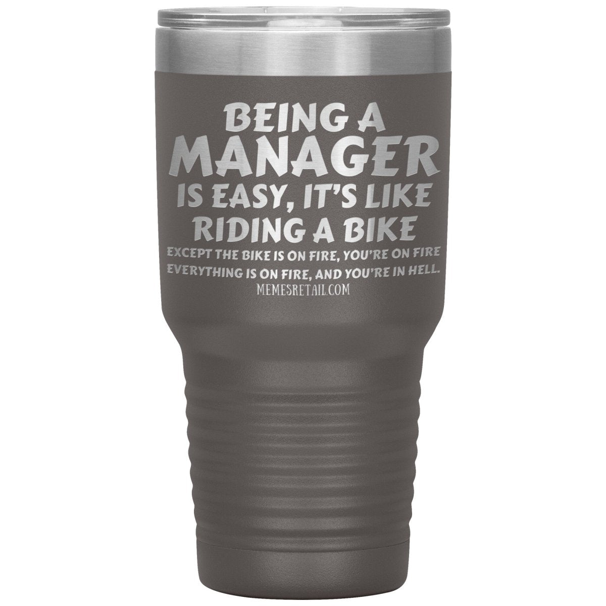 Being a manager is easy Tumblers, 30oz Insulated Tumbler / Pewter - MemesRetail.com