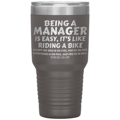 Being a manager is easy Tumblers, 30oz Insulated Tumbler / Pewter - MemesRetail.com
