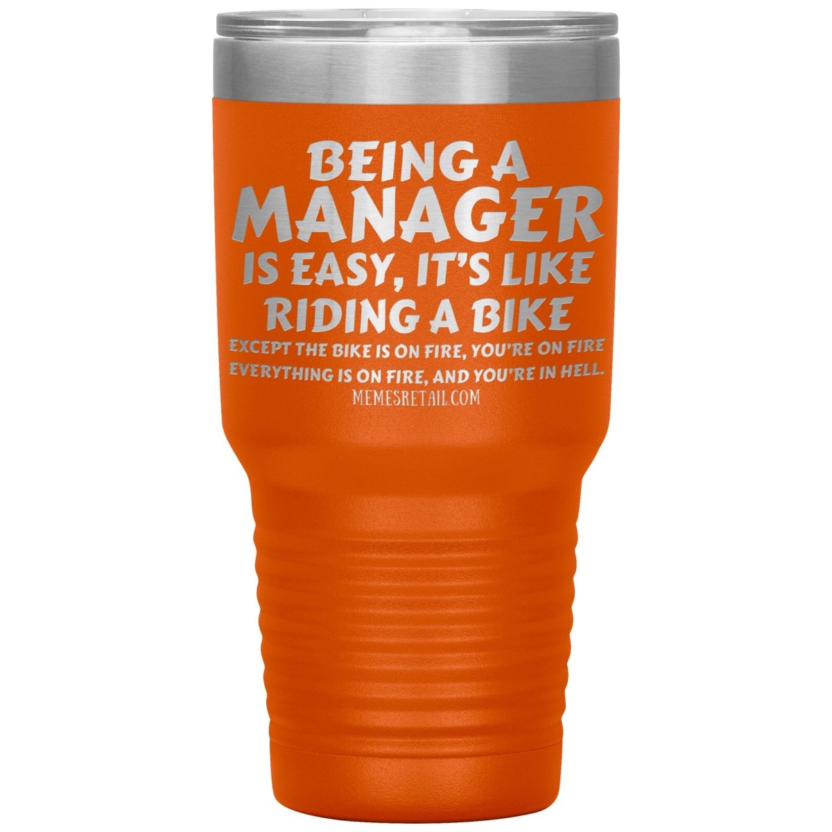 Being a manager is easy Tumblers, 30oz Insulated Tumbler / Orange - MemesRetail.com