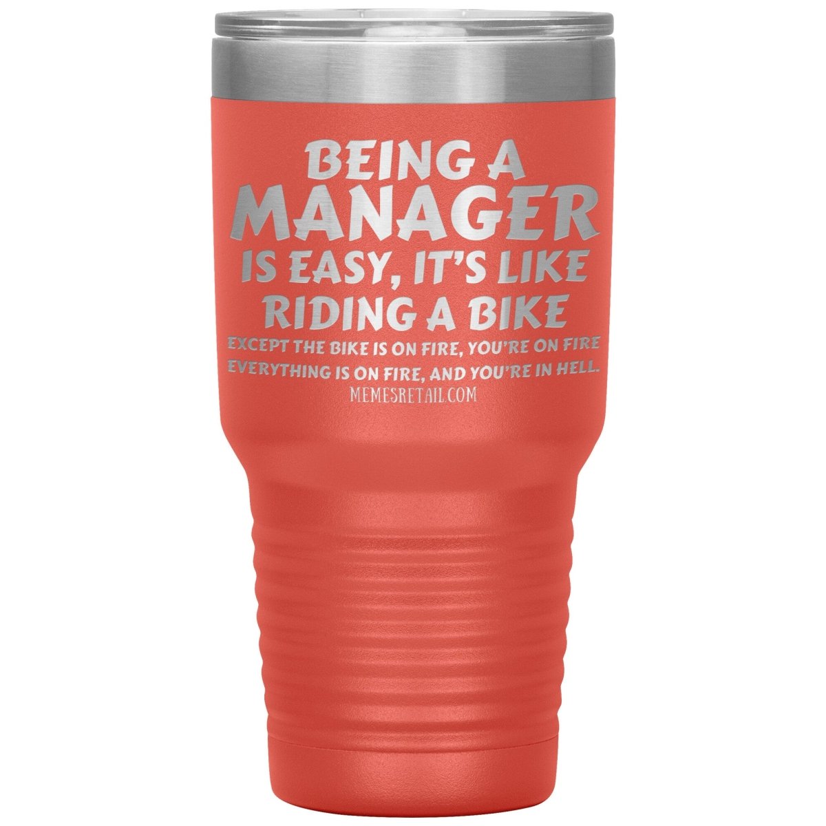 Being a manager is easy Tumblers, 30oz Insulated Tumbler / Coral - MemesRetail.com