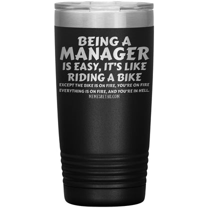 Being a manager is easy Tumblers, 20oz Insulated Tumbler / Black - MemesRetail.com