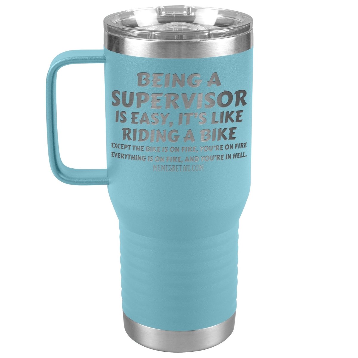 Being a supervisor is easy... 12oz, 20oz and 30oz Tumblers - Memes Retail