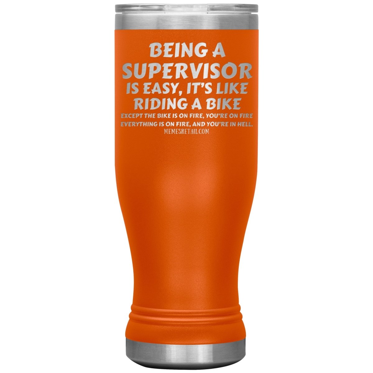 Being a supervisor is easy... 12oz, 20oz and 30oz Tumblers - Memes Retail