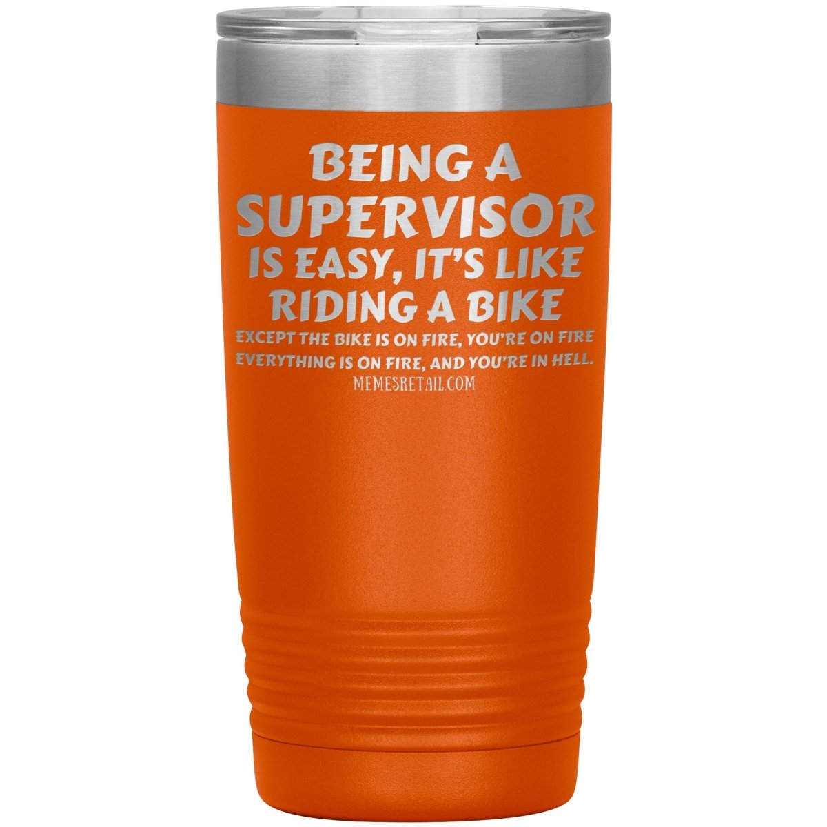 Being a supervisor is easy... 12oz, 20oz and 30oz Tumblers - Memes Retail