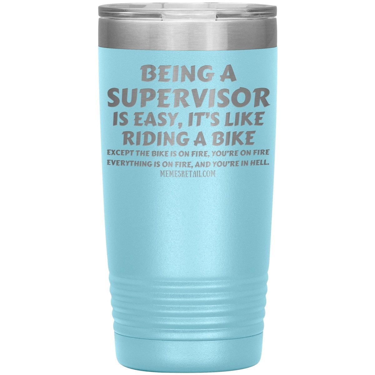 Being a supervisor is easy... 12oz, 20oz and 30oz Tumblers - Memes Retail