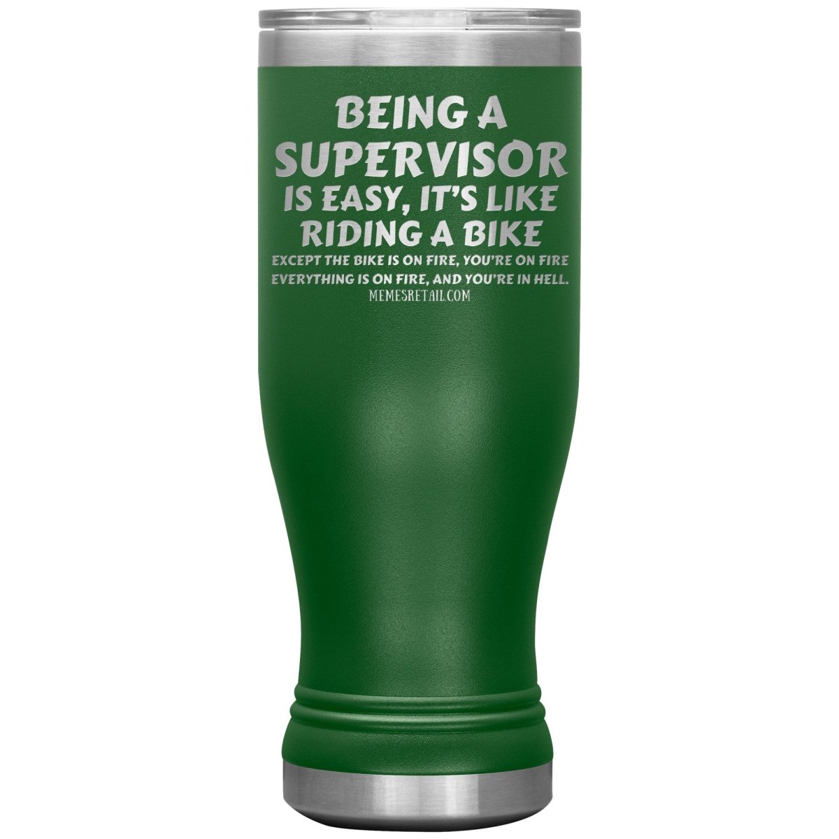 Being a supervisor is easy... 12oz, 20oz and 30oz Tumblers - Memes Retail