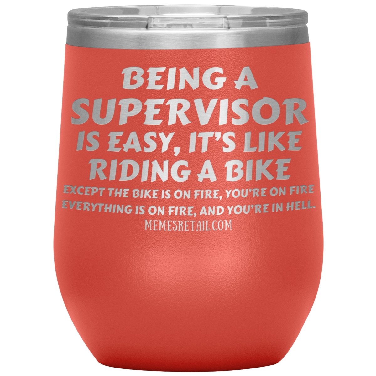 Being a supervisor is easy... 12oz, 20oz and 30oz Tumblers - Memes Retail